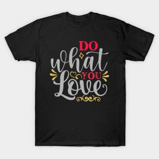 Do what you Love T-Shirt